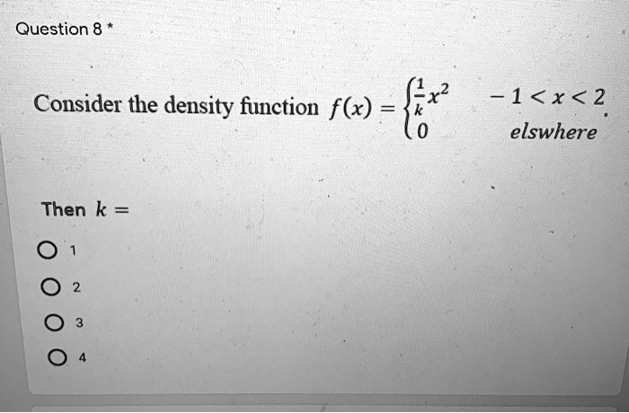 question 8 consider the density function fx 62 t1x 2 elswhere then k 73269