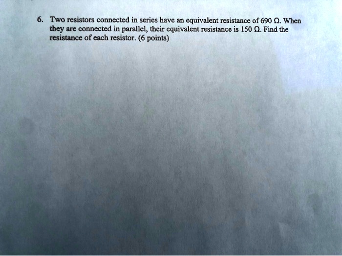 SOLVED Two resistors connected in series have an equivalent resistance