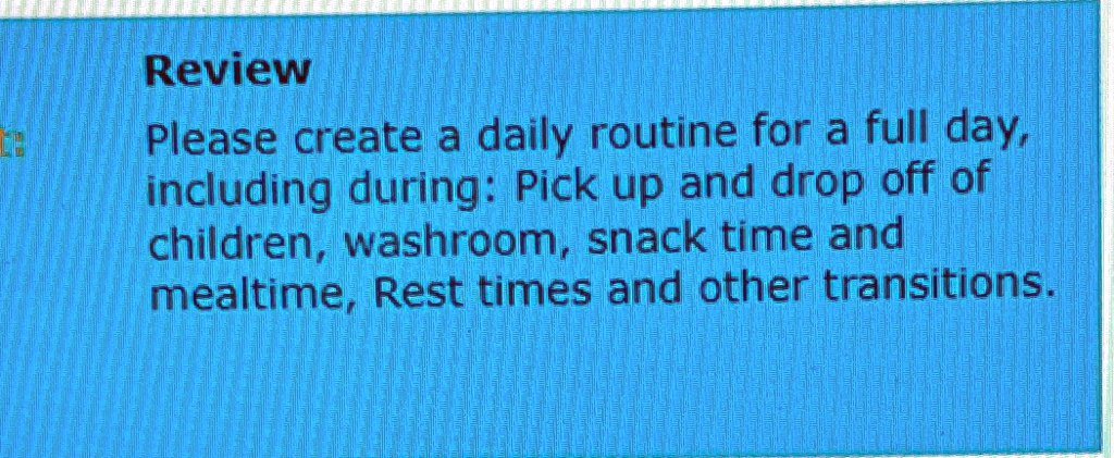 review please create a daily routine for a full day including pick up ...