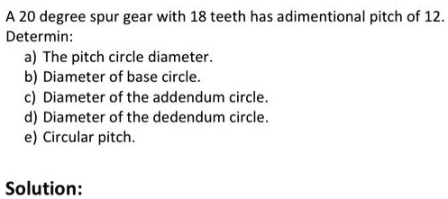 SOLVED: A) The Pitch Circle Diameter B) Diameter Of Base Circle C ...