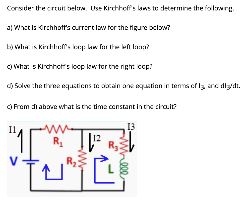 SOLVED: Consider The Circuit Below. Use Kirchhoff's Laws To Determine ...