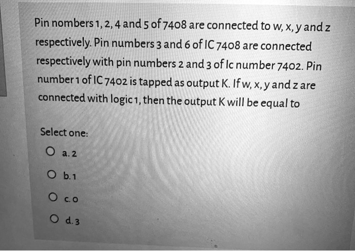 SOLVED: Pin numbers 1, 2, 4, and 5 of IC 7408 are connected to w