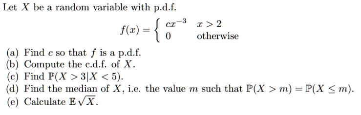 Solved Let X Be A Random Variable With P D F Cr 3 1 2 F Z Otherwise Find C S0 That F Is A P D F Compute The C D F Of X Find P X 3x