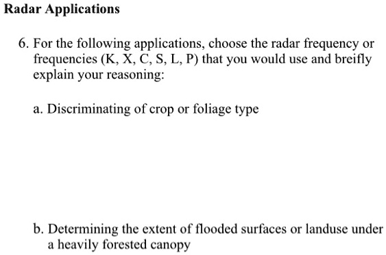 Solved Radar Applications 6 For The Following Applications Choose The Radar Frequencies K X