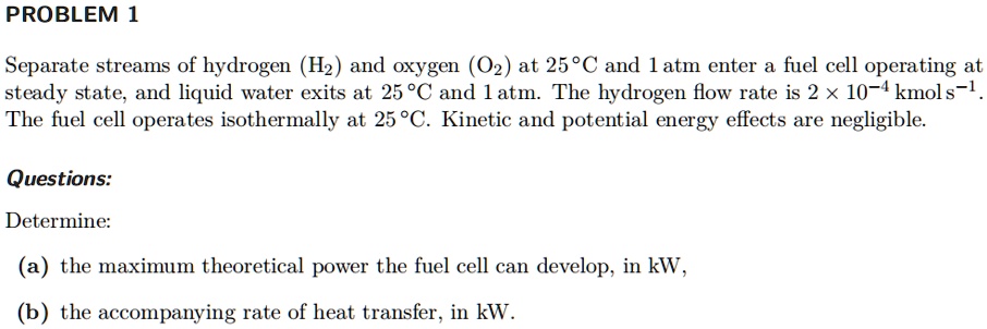 SOLVED: PROBLEM 1 Separate streams of hydrogen (H2) and oxygen (O2) at ...