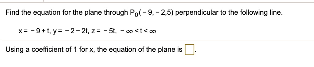 Solved Find The Equation For The Plane Through Pâ‚€ 9 2 5 Perpendicular To The Following