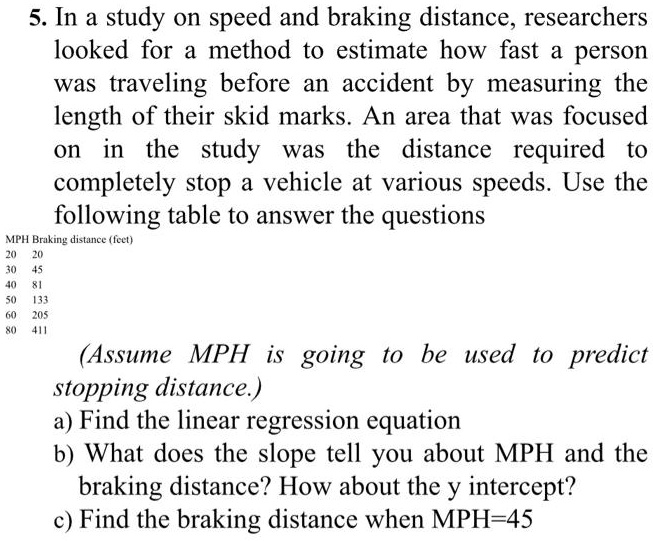 In a study on speed and braking distance, researchers looked for a