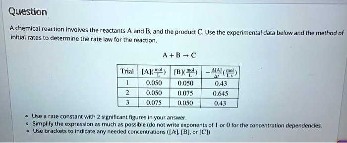 Question A chemical reaction involves the reactants A and B, and the ...