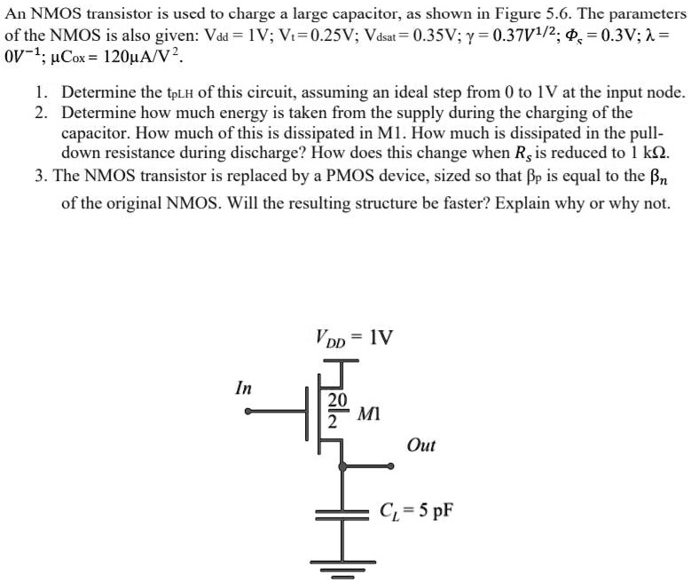 Tplh SOLVED: An NMOS transistor is used to charge a large capacitor, as ...