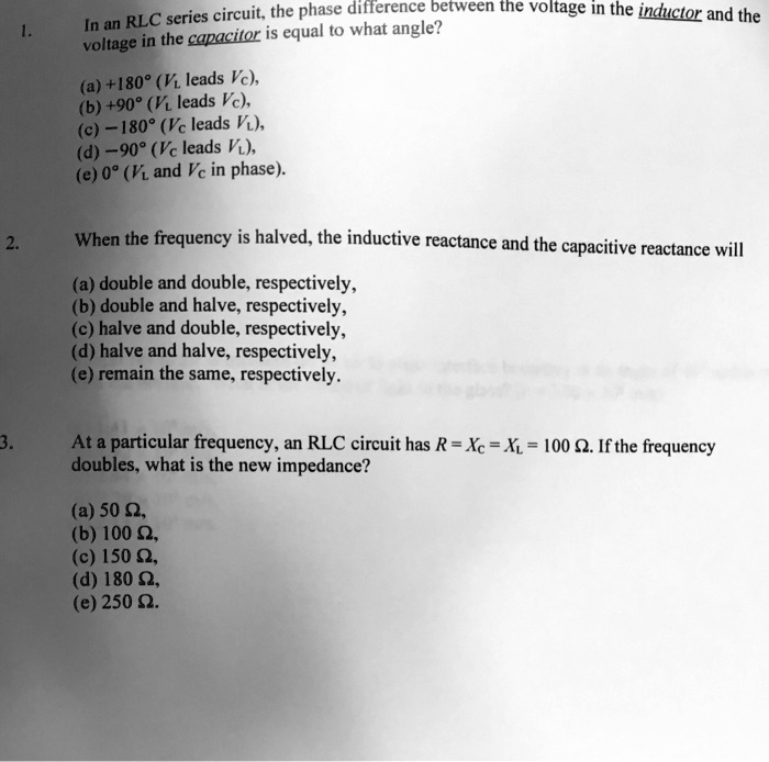 Solved Rlc Series Circuit The Phase Difference Between The Voltage In The Inductor And The In An Capacitor Is Equal T0 What Angle Voltage In The A 180 Vi Leads Vc 6 90 Vi