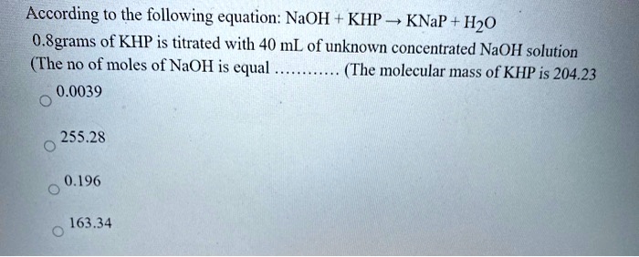 SOLVED: According to the following' equation: NaOH KHP KNaP Hzo Sgrams