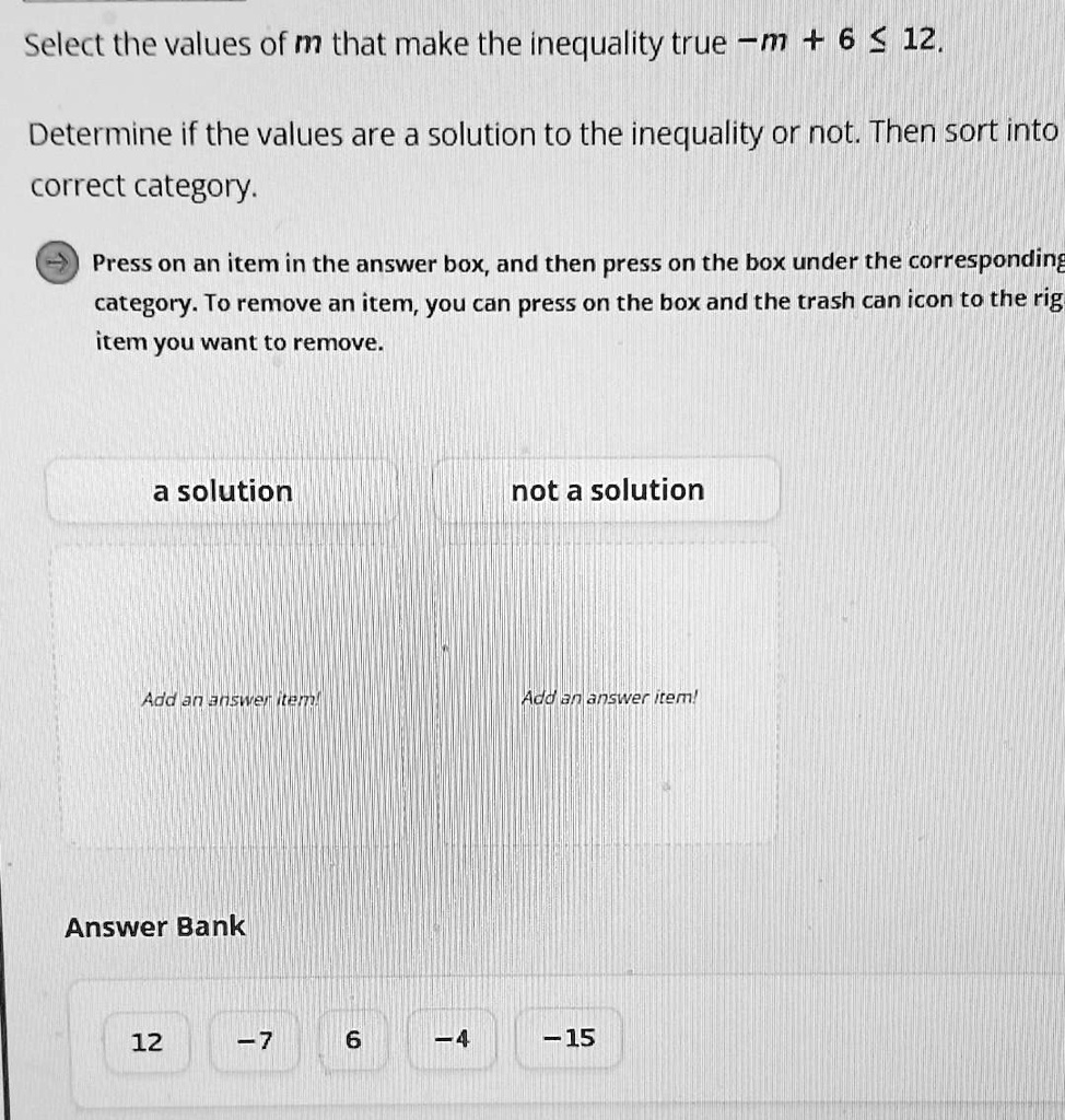 select the values of m that make the inequality true m 6 12 determine if the values are a solution to the inequality or not then sort into the correct category press on an item in the answer 53475