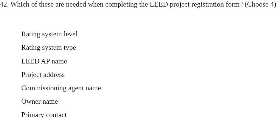 SOLVED: '42. Which of these are needed when completing the LEED project ...