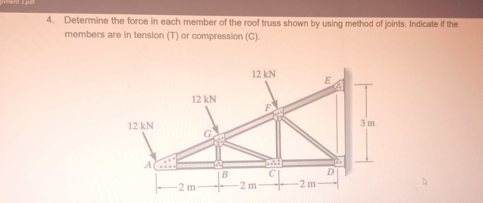 4 determine the force in each member of the roof truss shown by using ...