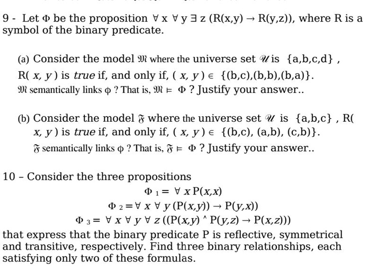 Solved 9 Let Be The Proposition Vx Vy 3z R X Y R Y Z Where R Is A Symbol Of The Binary Predicate A Consider The Model Ji Where The Universe Set Is
