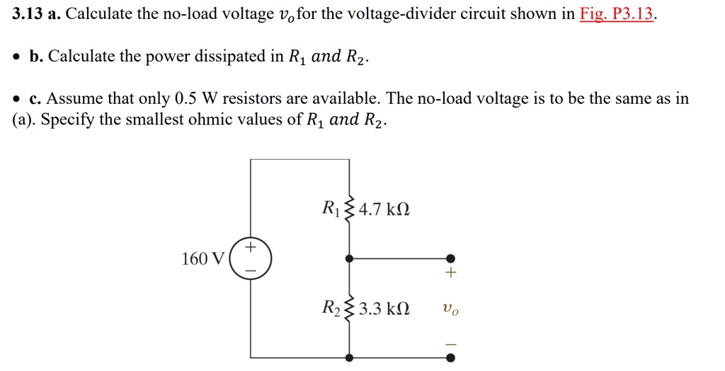 SOLVED: 3.13 a. Calculate the no-load voltage v,for the voltage-divider ...