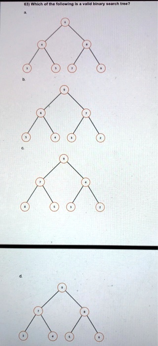 SOLVED: 63) Which of the following is a valid binary search tree