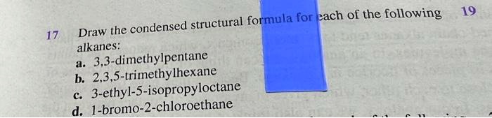 SOLVED: formula for each of the following 19 Draw the condensed ...