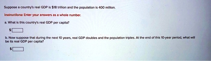 solved-suppose-a-country-s-real-gdp-is-18-trillion-and-the-population