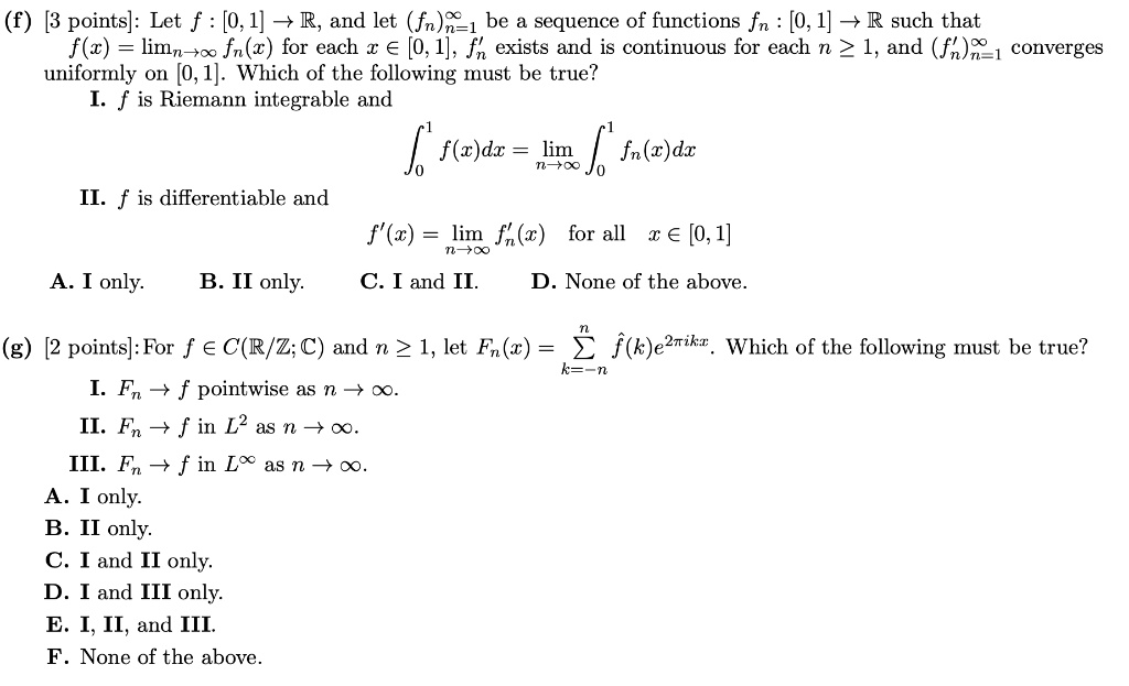 Solved F 3 Points Let F 0 1 R And Let Fn 3 1 Be A Sequence Of Functions Fn 0 1 R Such That F C Limn 70 Fn Z For Each A 0