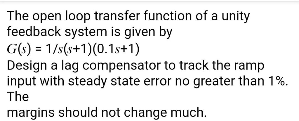 Solved The Open Loop Transfer Function Of A Unity Feedback System Is