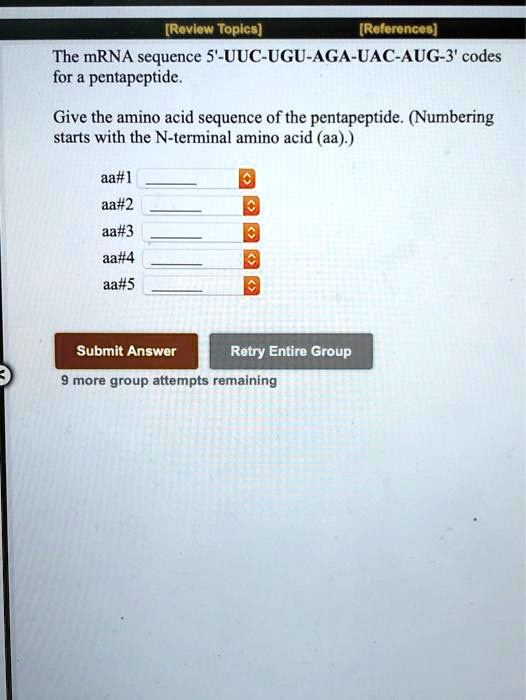 SOLVED [Rovlow Toplcs] [References] The mRNA sequence 5'UUCUGUAGA
