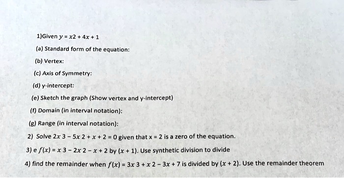 Solved 1 Given Y X2 4x 1 A Standard Form Of The Equation B Vertex C Axis Of Symmetry D Y Intercept E Sketch The Graph Show Vertex And Intercept F