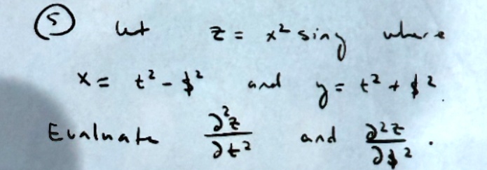 let z x2 sin y where x t2 phi2 and y t2 phi2 evaluate fracpartial2 zpartial t2 and fracpartial2 zpartial phi2 40055