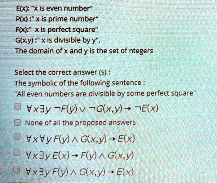 Solved Elx Xis Even Number P X Xis Prime Number Flx Xis Perfect Square G Xy Xis Divisible By Y The Domain Of X Andy Is The Set Of Ntegers Select The Correct