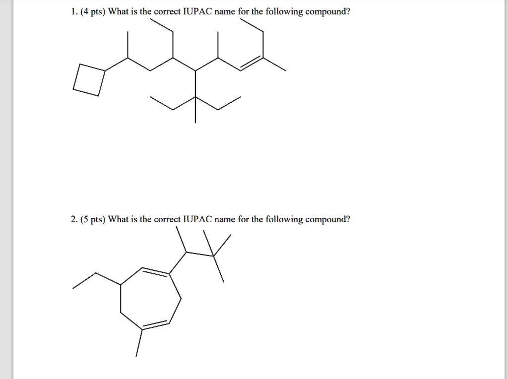 Solved 1 4 Pts What Is The Correct Iupac Name For The Following Compound 2 5 Pts What Is 5330