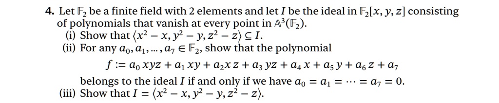 SOLVED: Let F2 be a finite field with 2 elements and let I be the ideal ...