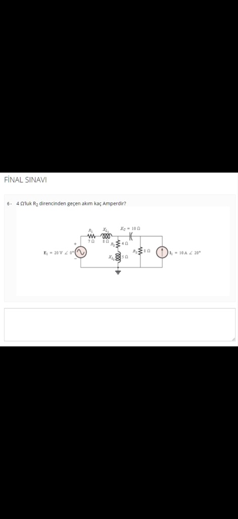 final sinavi 6 4 omegaluk r2 direncinden gecen akm kac amperdir e1 20 v angle 0 r1 7 omega xl1 8 omega xc 10 omega r2 4 omega xl2 5 omega r3 8 omega i1 10 a angle 20 47948