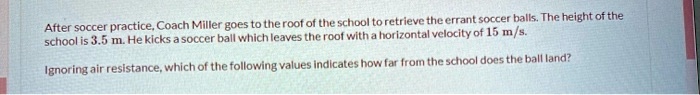 SOLVED: After soccer practice, Coach Miller goes to the roof of the ...