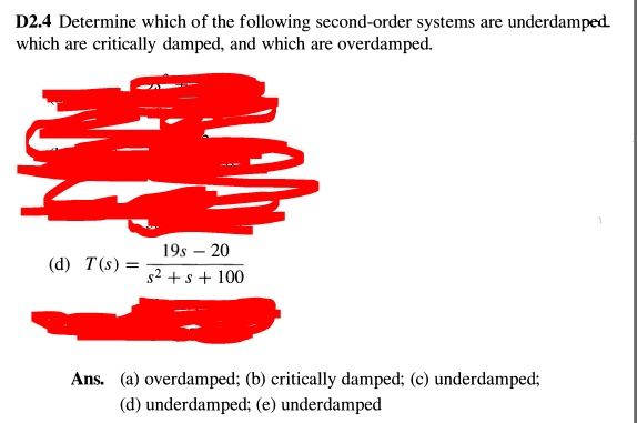 Solved D2 4 Determine Which Of The Following Second Order Systems Are Underdamped Which Are