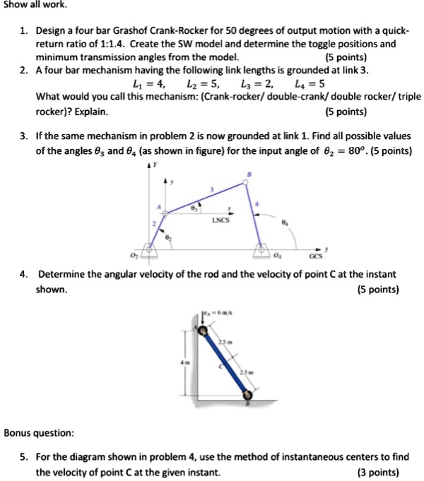 SOLVED: 1. Design A Four-bar Grashof Crank-Rocker For 50 Degrees Of ...