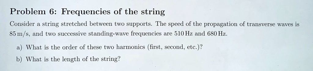 SOLVED: Problem 6: Frequencies of the string Consider a string ...
