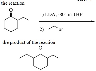 SOLVED: the reaction 1) LDA 80? in THF the product of the reaction