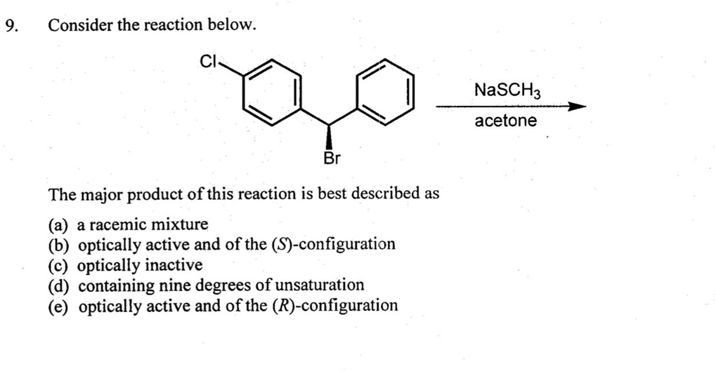 SOLVED Consider the reaction below 9. C NaSCH3 acetone The major