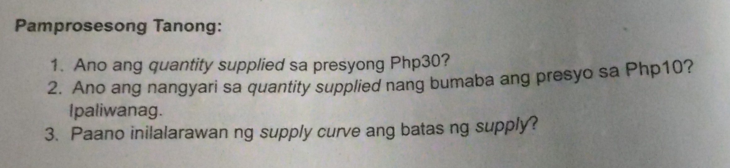 Solved Pamprosesong Tanong 1 Ano Ang Quantity Supplied Sa Presyong Php30 2 Ano Ang Nangyari 4994