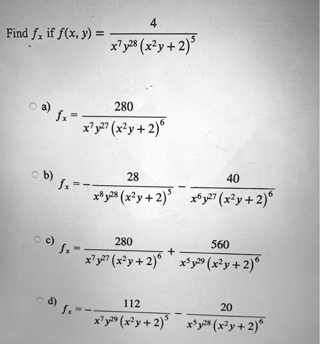 Solved Find Fx If F X Y X7y28 X2y 2 5 A 280 Fx Xly27 Xly 2 6 6 Fx 28 40 X8y28 Xly 2 5 X6y27 Xly 2 280 560 Xy7 Xy 2 6 Xsy29 Xly 2 6 112 X Y29 Xly 2 5 Xsy8 Xy 2 6