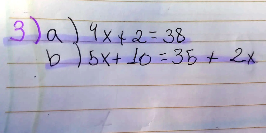 3)a) 4x+2=38
b) 5x+10=35 + 2x