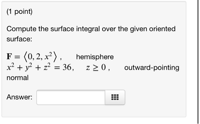 point compute the surface integral over the given oriented