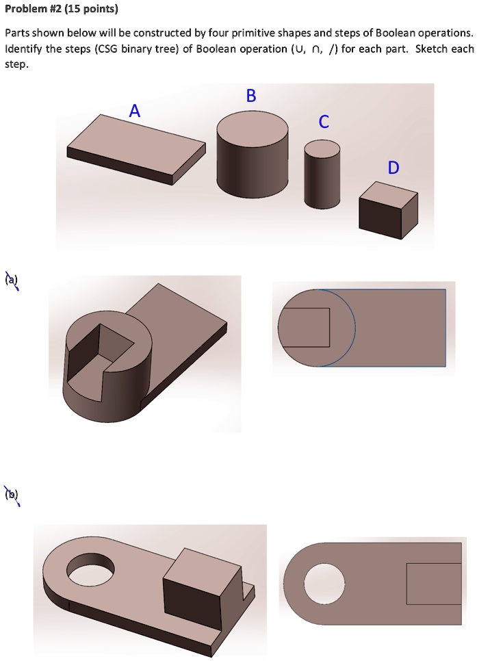 SOLVED: Please list the Boolean operations for this model using A ...