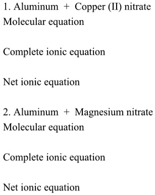 SOLVED: 1.Aluminum Copper (II) nitrate Molecular equation Complete ...