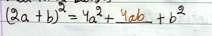 (2a + b)^2 = 4a^2 + 4ab + b^2