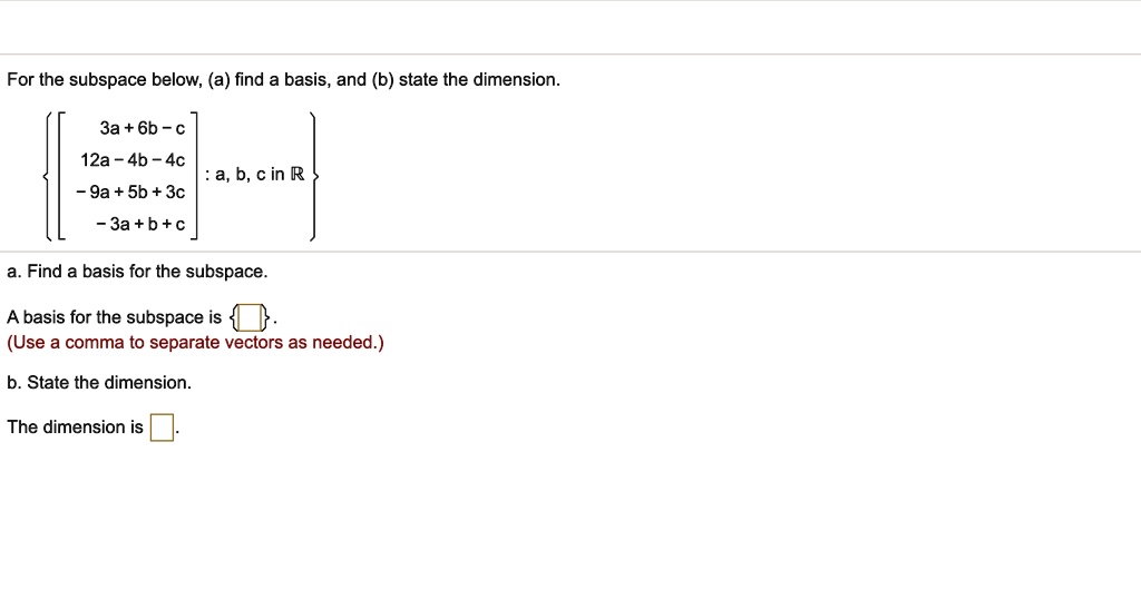 SOLVED: For the subspace below, (a) find a basis and (b) state the ...