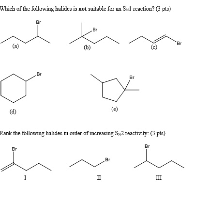 SOLVED: Which of the following halides suitable for an Sxl reaction? (3 ...