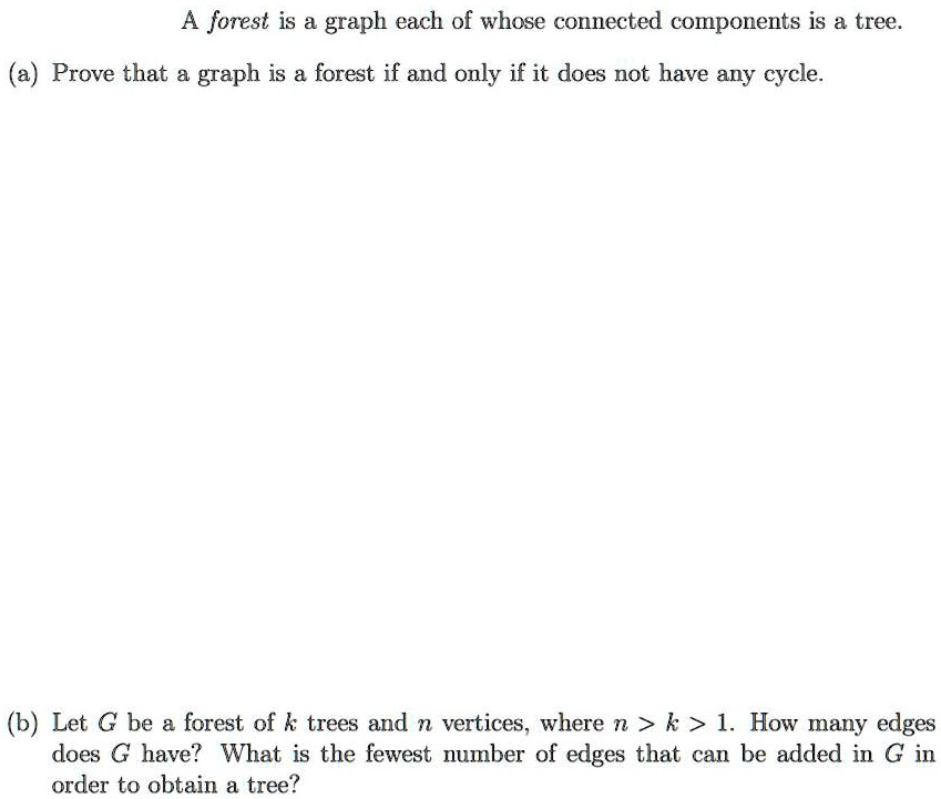 a forest is a graph each of whose connected components is tree a prove ...