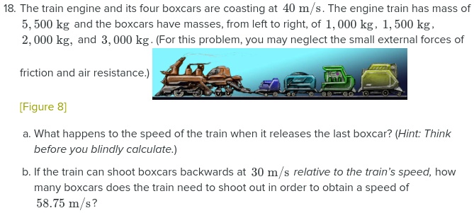 18 the train engine and its four boxcars are coasting at 40 ms the