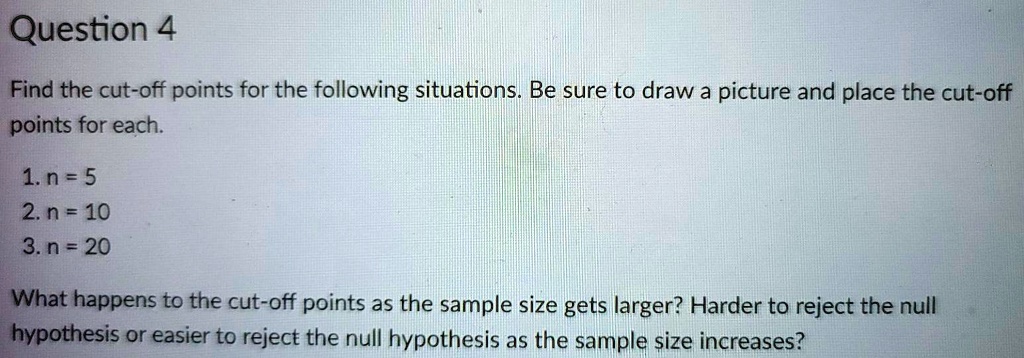 SOLVED:Question 4 Find the cut-off points for the following situations ...